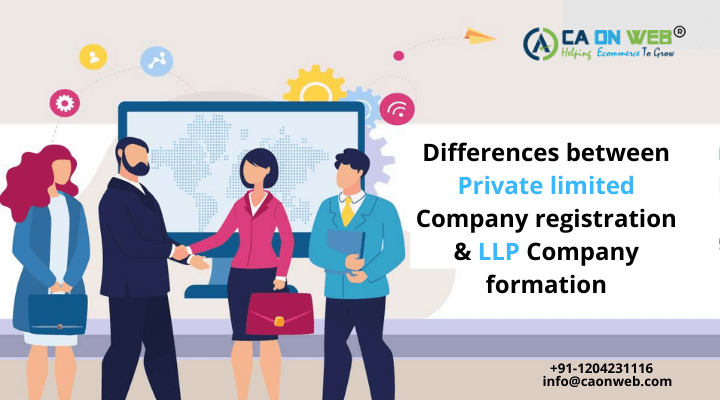 Differences between Private limited Company registration & LLP Company formation