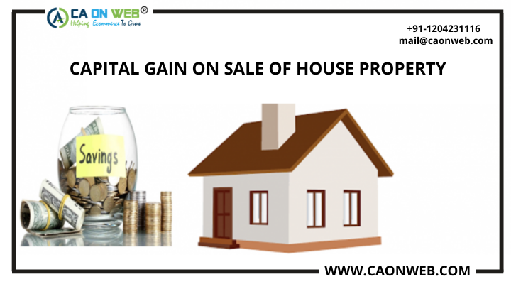 CAPITAL GAIN ON SALE OF HOUSE PROPERTY